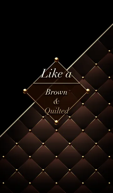 Like a - Brown ＆ Quilted #Chocolateの着せ替えメイン画像